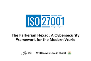 The Parkerian Hexad: A Cybersecurity Framework for the Modern World