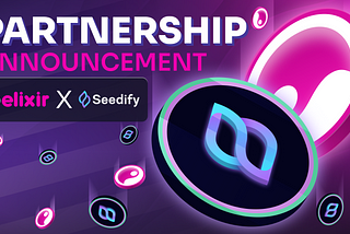 Elixir Games & Seedify: Partnering for Innovative Gaming Experiences