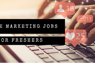 7 Online Marketing Jobs for Freshers