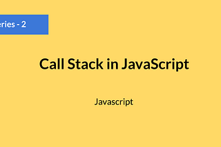 How Does Call Stack Works In Javascript?