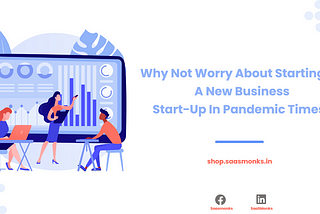 Why Not Worry About Starting Up A New Business Start-Up In Pandemic Times?