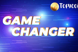 Tofycoin — Building Decentralized Gaming Ecosystem That Operates In The NFTs and Easy Payment System In Mobile, Web And PC Games