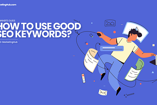 How to use good SEO keywords? — G-MarketingHub