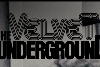 The Unexplainable Velvet Underground Explained