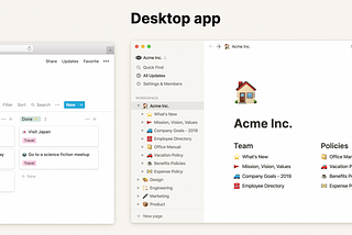 Notion is available as a web app, a desktop app (Mac or PC), and mobile app (Android or iOS)
