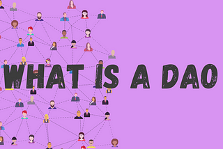 What is a DAO?