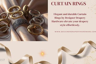 Elegant Curtain Rings by Designer Drapery Hardware