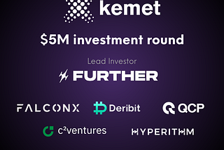 Kemet Secures $5 Million in Funding and Announces Surpassing $1 Billion in Notional Trading Volume