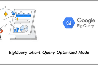 Running BigQuery in short query optimized mode