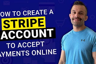 How to Create a Stripe Account to Accept Payments Online