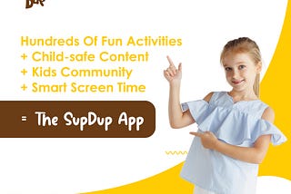 SupDup- India’s first-ever kid’s community app.