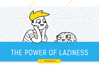 The Power of Laziness