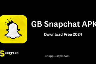 GB Snapchat APK v12.52.0.60(Official) Anti Ban | Updated 2024