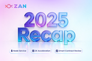 ZAN 2025 Review: We Upgraded Three “Superpowers” to the Web3 World in 2025