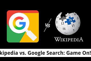 Wikipedia Vs. Google Search: Game On!