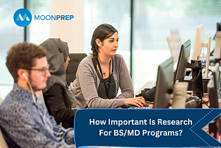 How Important Is Research For BS/MD Programs?