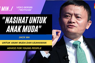 Jack Ma | Nasihat Untuk Anak Muda | Untuk Anak Muda Dan Usahawan | Advice To Young People.