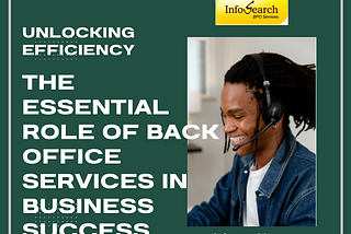 Unlocking Efficiency: The Essential Role of Back Office Services in Business Success
