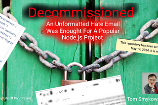 Decommissioned! An Unformatted Hate Email Was Enought For A Popular Node.js Project