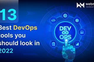 13 Best DevOps Tools You Should Look at 2022 for a Successful Software Development Life Cycle