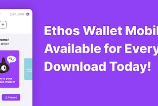Ethos Wallet Mobile App: Available for Everyone to Download Today!