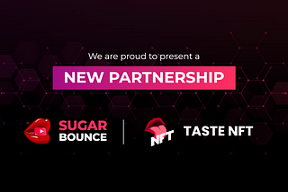 SugarBounce Partners with TasteNFT