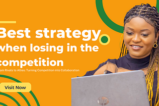 Best strategy when losing in the Market competition: Turning Competition into Collaboration.