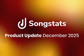 Songstats: Product Update — December 2025