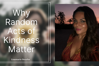 Why Random Acts of Kindness Matter