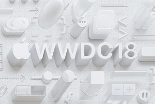 Takeaways from #WWDC-2018