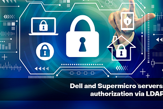 Dell and Supermicro servers: authorization via LDAP