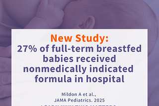 New Study: 27% of full-term breastfed babies received non-medically indicated formula in hospital