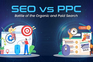 SEO vs PPC: Battle of the Organic and Paid Search