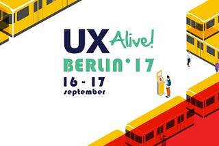 UXAlive Berlin is Coming!