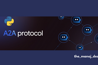 Meet Google A2A: The Protocol That will Revolutionize Multi-Agent AI Systems