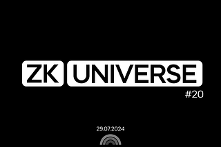 ZkUniverse #20