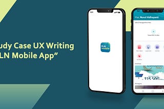UX Writing Case Study “PLN Mobile” features
