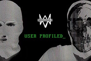 Watch Dogs + VICE — User profiled