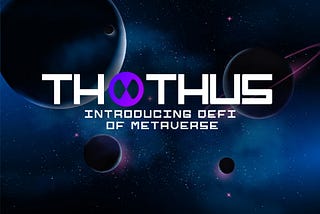 Thothus: Creating an Environment For DeFi of Metaverse