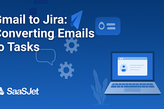 Gmail to Jira: Converting Emails to Tasks