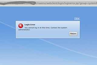 Maximo Login Error “loginerror.jsp?group=system&key=NoLogin”