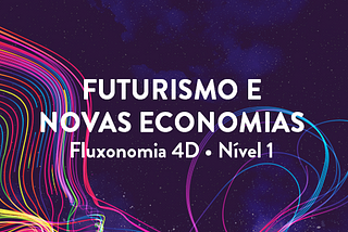 Formação em Futurismo e Novas Economias