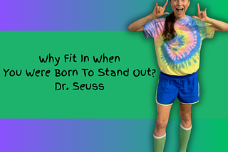You Weren’t Made to Fit In