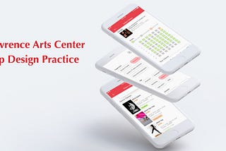 Lawrence Arts Center app design and the lessons I learned — a UX case study