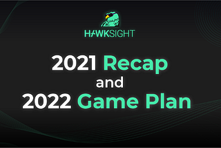 Hawksight บทสรุปปี 2021 และการวางเกมในปี 2022