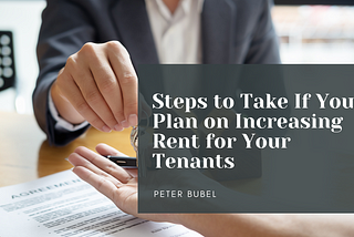 Steps to Take If You Plan on Increasing Rent for Your Tenants