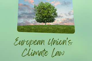 BRIEFING NOTE ON EU CLIMATE LAW: EU NEW CLIMATE LAW DEAL