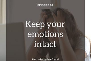 Keep Your Emotions Intact