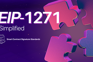 EIP-1271 Simplified: Smart Contract Signature Standards