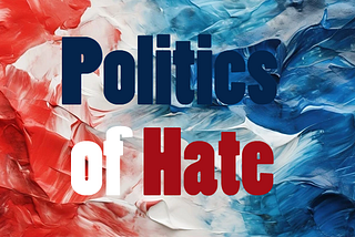 Campaigning on Hate